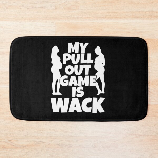 Item preview, Pull Out Game Is Wack designed and sold by wrestletoys.