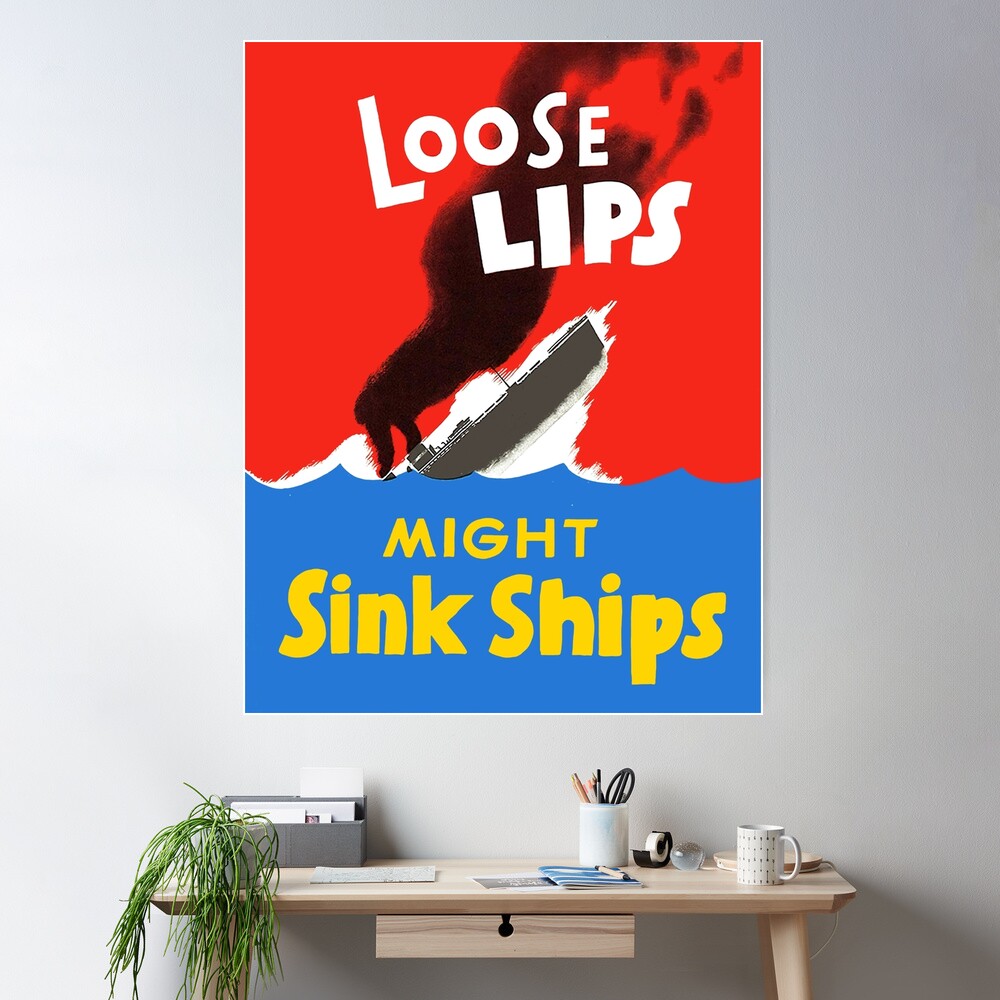 Loose Lips Sink Ships Is An American English Idiom Meaning