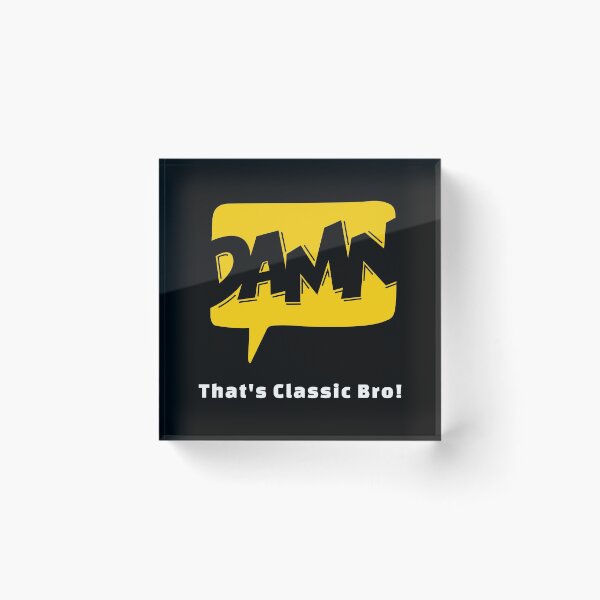 Item preview, Damn That's Classic Bro designed and sold by darknessjeff86.