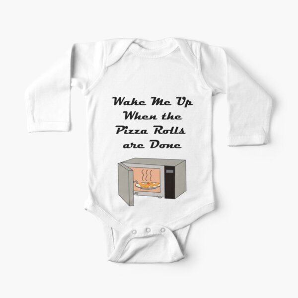 Wake Me Up When the Pizza Rolls are Done Long Sleeve Baby One-Piece