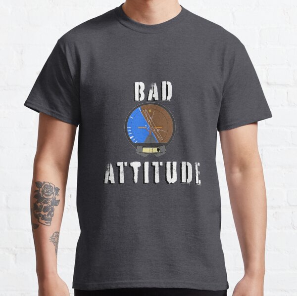 Aviation Bad Attitude Classic T-Shirt