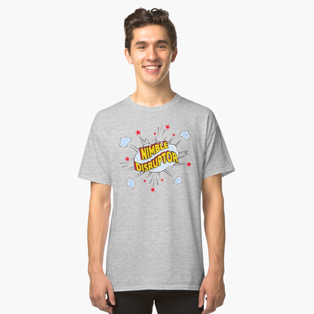 Nimble Disruptor. Classic T-Shirt