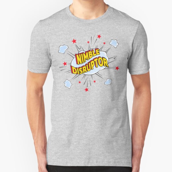 Nimble Disruptor. Slim Fit T-Shirt