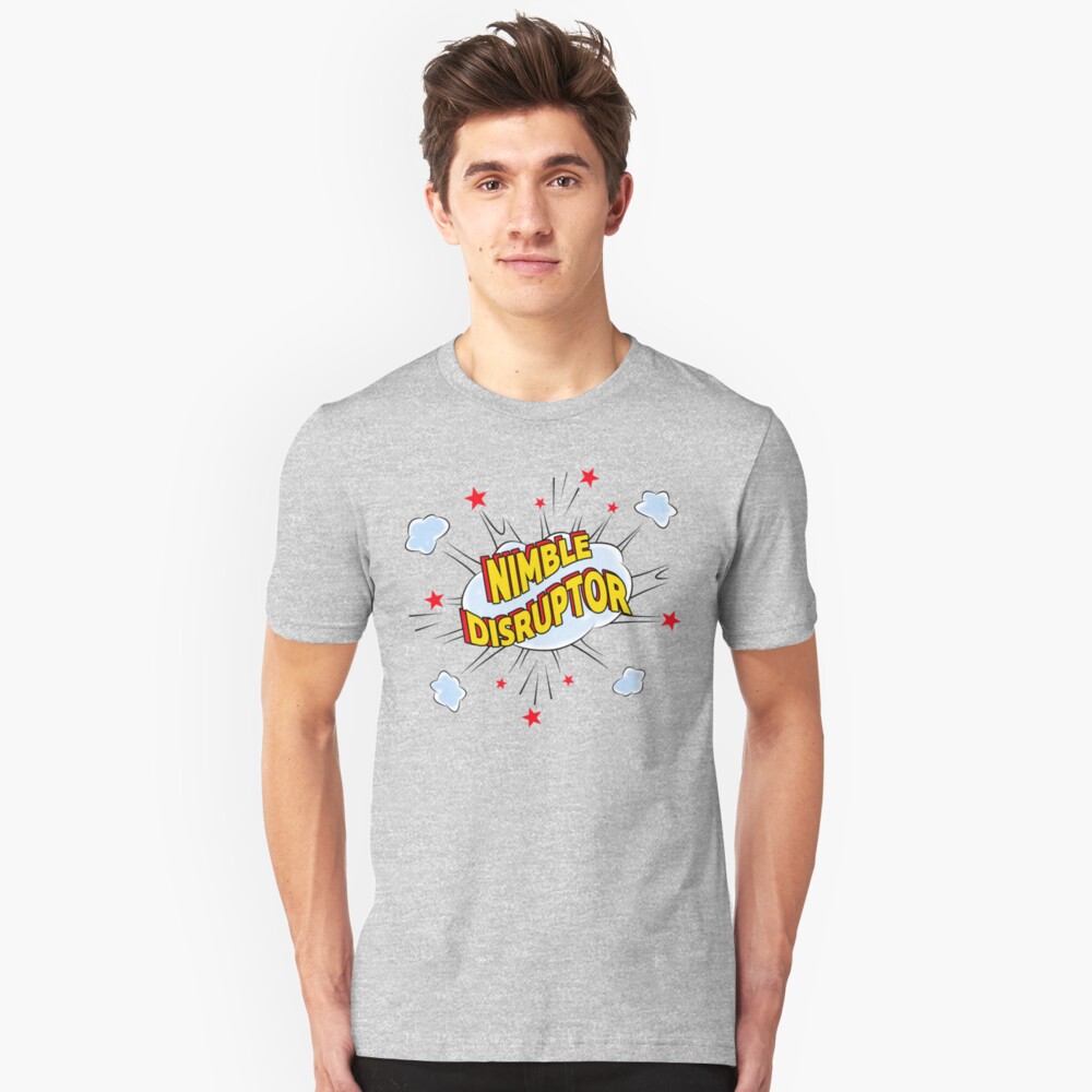 Nimble Disruptor. Slim Fit T-Shirt