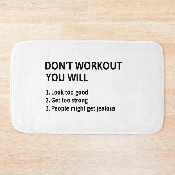Item preview, Don't Workout You Will Look Too Good designed and sold by SerenaBliss.
