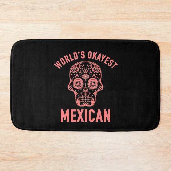 Item preview, The World's Most Okay Mexican designed and sold by Moonlight2020.