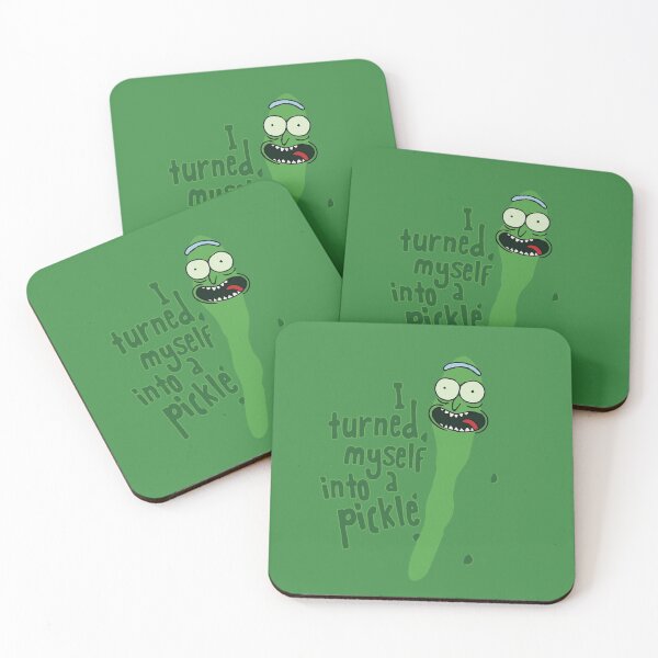 I turned myself into a pickle Coasters (Set of 4)