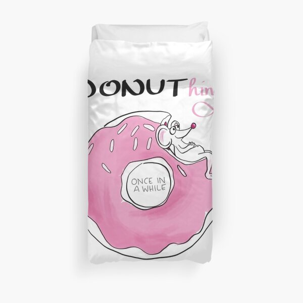 Donuthing once in a while Duvet Cover