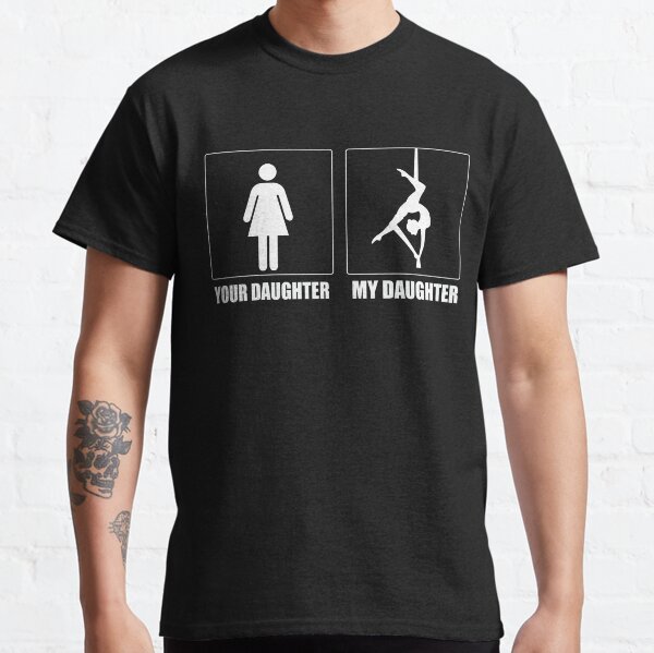Your daughter my Daughter, Aerialist Quote, Circus, Funny Lyra, Aerial Hoop Aerial Silk Classic T-Shirt