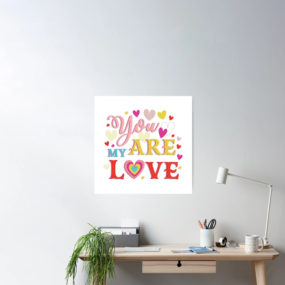 My love Poster for Sale by Qitchup