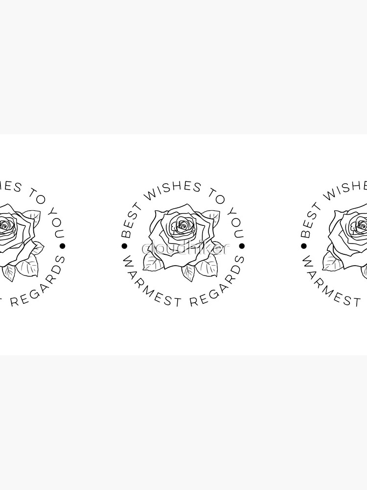 Best Wishes To You, Warmest Regards by cloudhiker