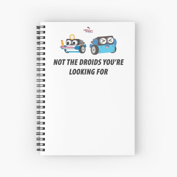 Not the Droids You're Looking For Spiral Notebook