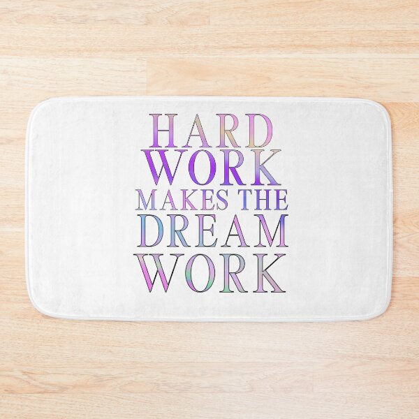 Item preview, Hard Work Makes the Dream Work designed and sold by TheWriteShoppe.