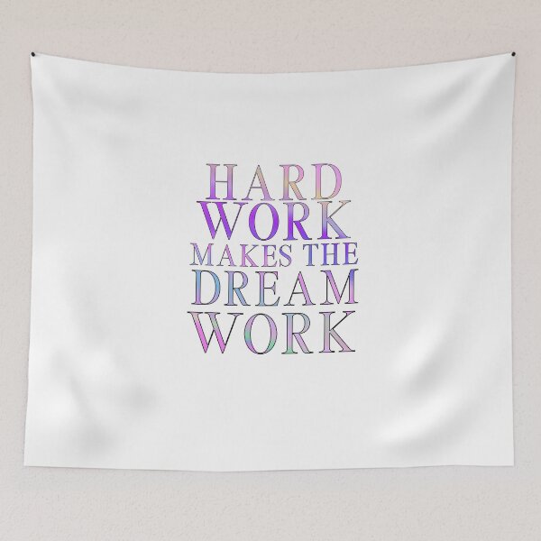 Item preview, Hard Work Makes the Dream Work designed and sold by TheWriteShoppe.
