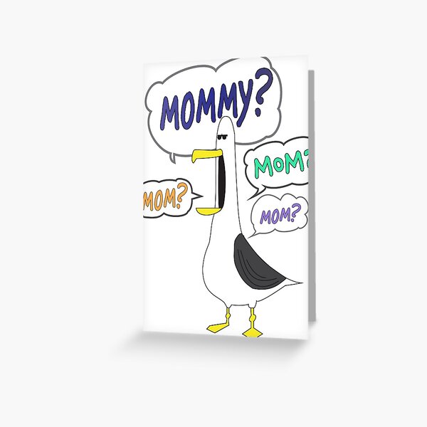 Download Mom Mommy Finding Nemo Seagull Mine Disney Greeting Card By Ngpop Redbubble