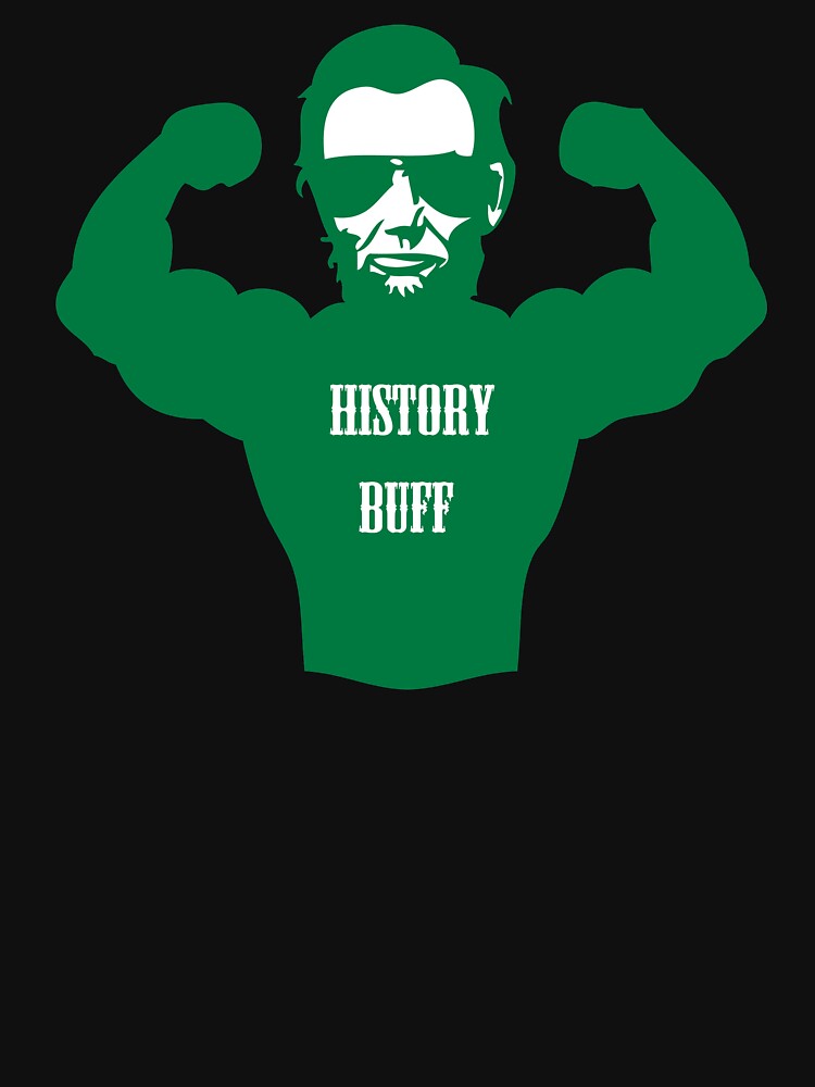 "History Buff" Tshirt by FivefeeShirt75 Redbubble
