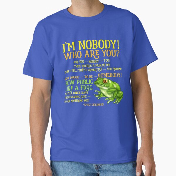 Emily Dickinson I'm Nobody Poem Classic T-Shirt