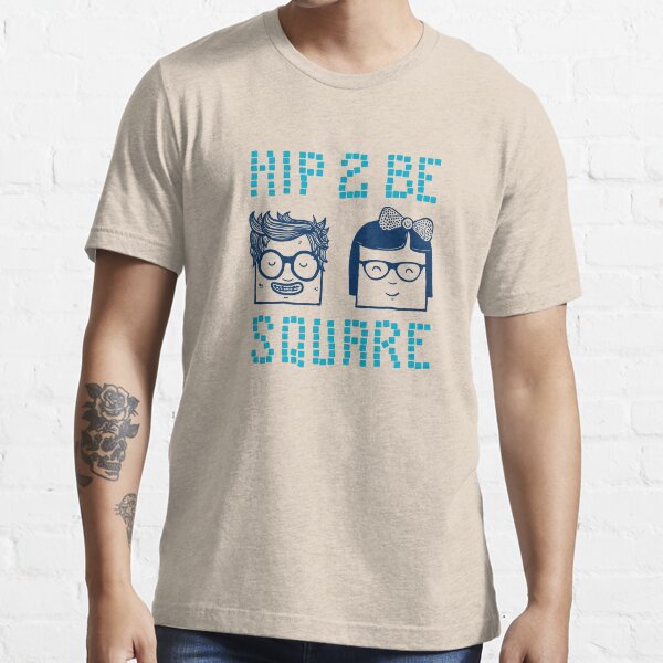 Hip 2 Be Square Essential T-Shirt