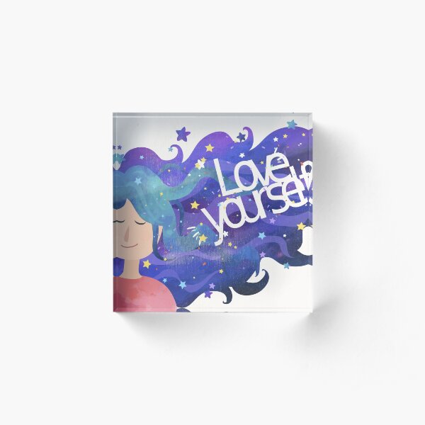 Love Yourself Acrylic Block