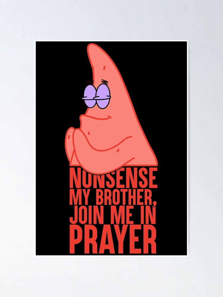 "Patrick Star Praying: Join Me In Prayer" Poster by artsylab | Redbubble