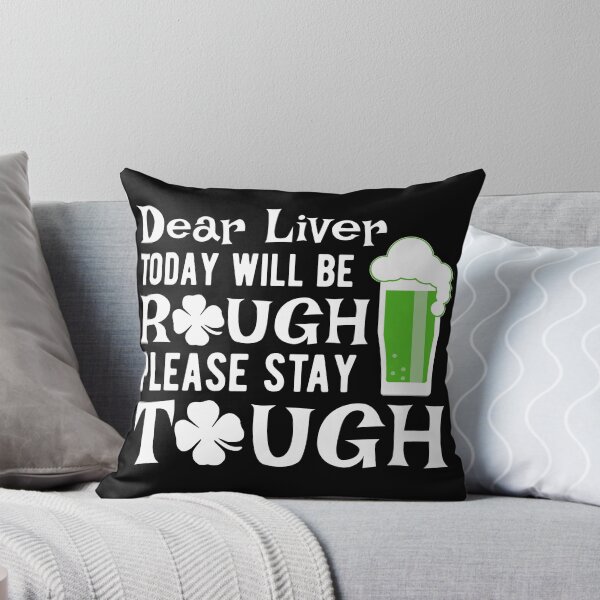 Item preview, Dear Liver Today Will Be Rough Please Stay Tough St Patricks designed and sold by Dan66.