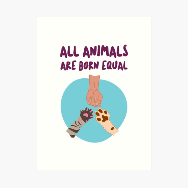 All Animals Are Equal Art Prints | Redbubble