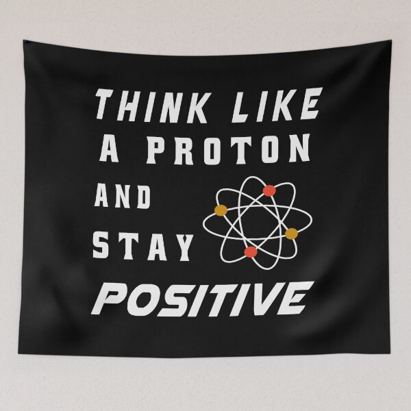 Item preview, Think like a Proton and Stay Positive designed and sold by osamamohamad.