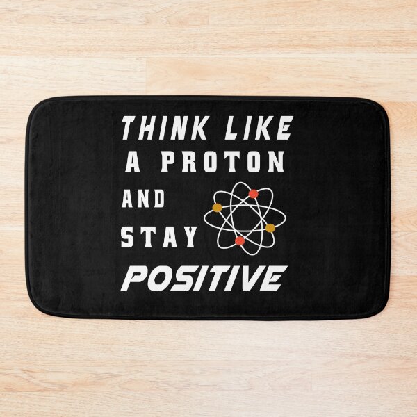 Item preview, Think like a Proton and Stay Positive designed and sold by osamamohamad.
