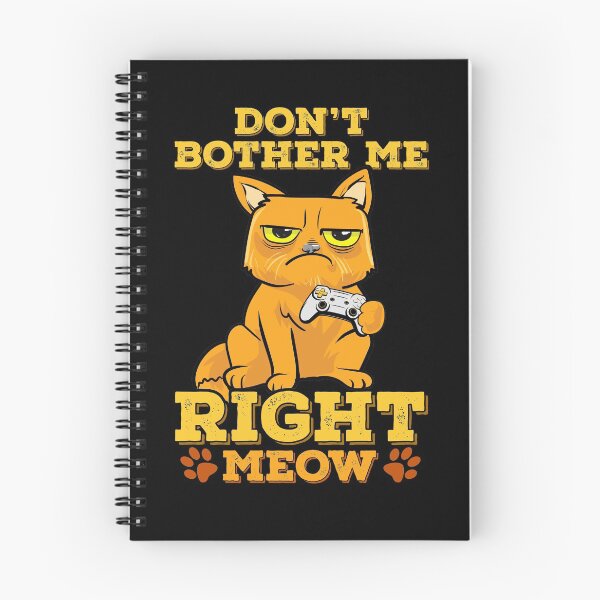 Item preview, Don't Bother Me Right Meow Funny Cat Playing Game designed and sold by Maria Garcia.