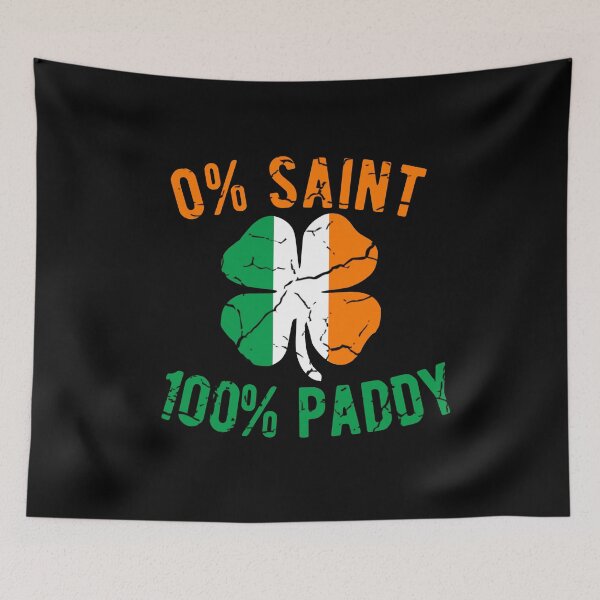 Item preview, 0% Saint 100% Paddy Funny St Patrick's Day Parade Gift designed and sold by Dan66.