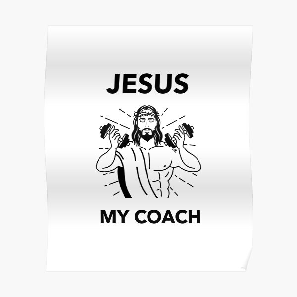 "Jesus My Coach" Poster by creativeliberty Redbubble