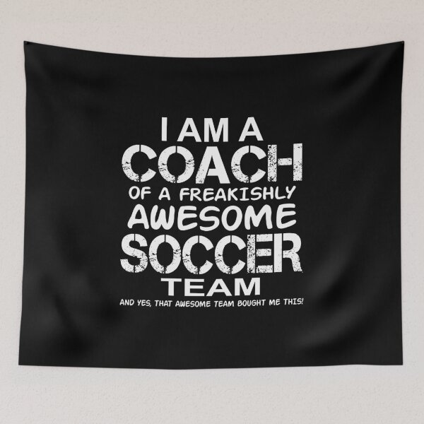 Item preview, I Am a Coach Of a Freakishly Awesome Soccer Team And Yes That Awesome Team Bought Me This designed and sold by nikkidawn74.