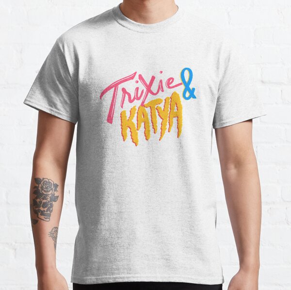 Trixie and Katya Classic T-Shirt
