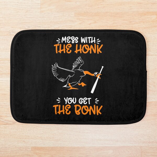 Games Goose Mess With The Honk You Get The Bonk Bath Mats | Redbubble