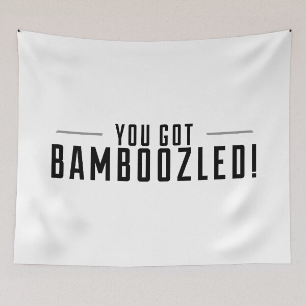 Item preview, You Got Bamboozled  designed and sold by The Raven Gift Co.