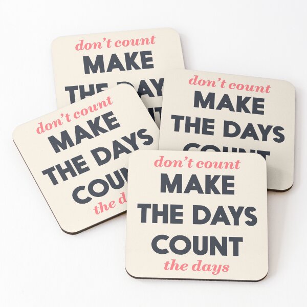 Item preview, Make the days count, life quote, inspirational quotes, don't count the days, motivational saying, enjoy life designed and sold by Spallutos.