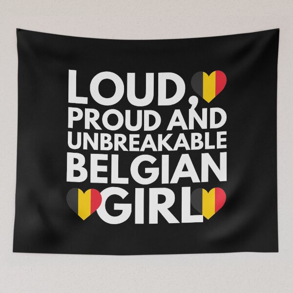 Item preview, Loud, Proud and Unbreakable Belgian Girl from Belgium designed and sold by HelloFromAja.