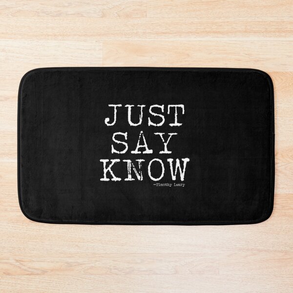 Item preview, Just Say Know - Timothy Leary Quote designed and sold by artpirate.