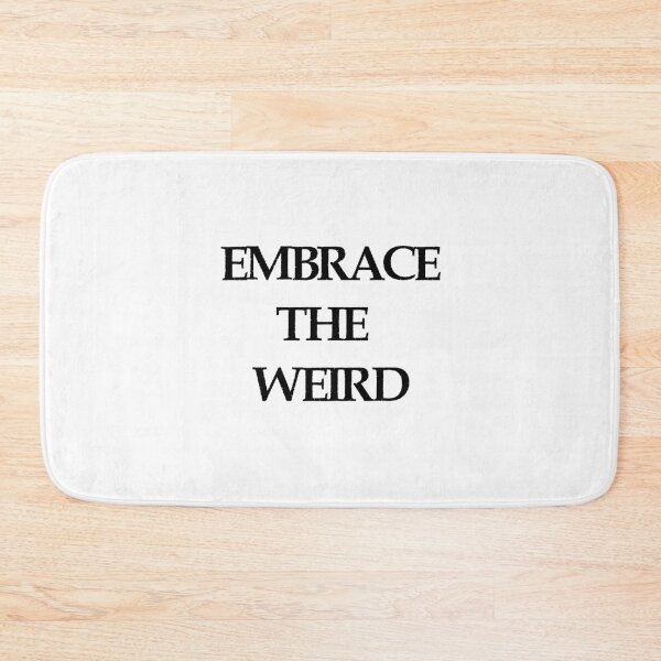 Item preview, Embrace The Weird  designed and sold by artpirate.