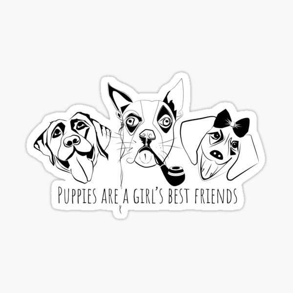 Puppies are a girl's best friends 3 dogs Sticker