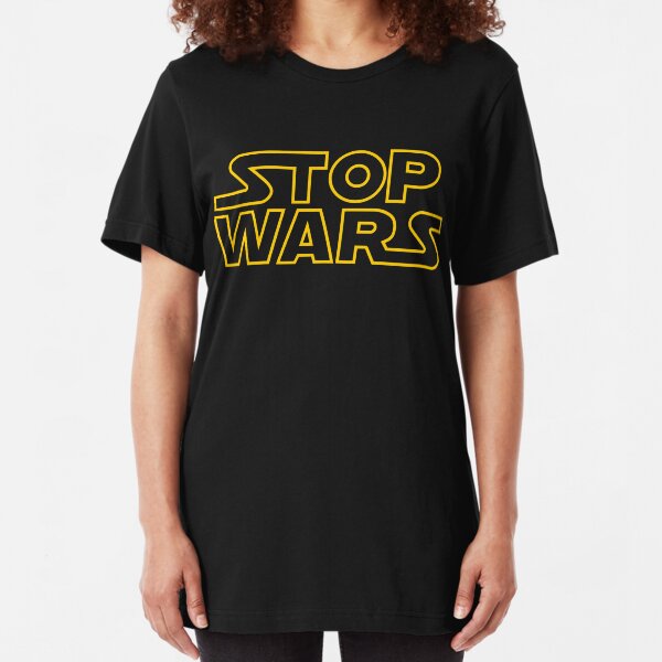 Stop Wars Slim Fit T-Shirt
