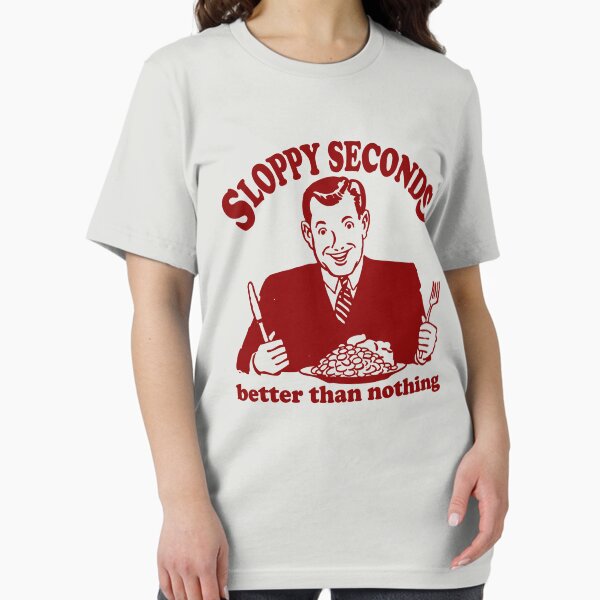 Item preview, Funny Shirt - Sloppy Seconds designed and sold by MrFunnyShirt.