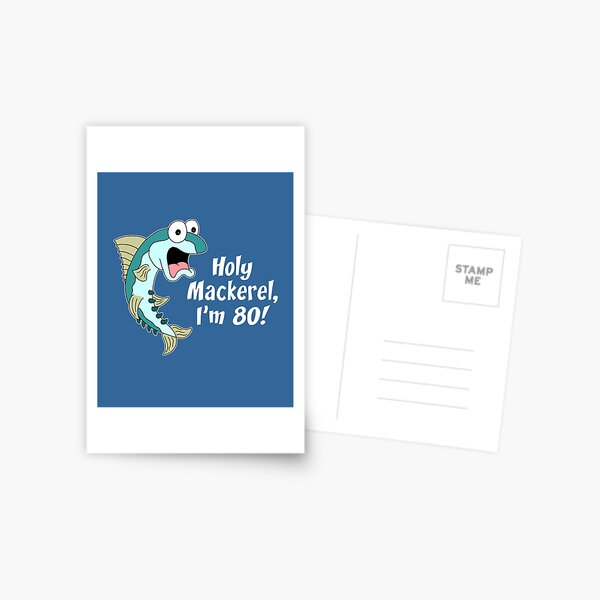 Holy Mackerel You're 80 Funny 80th Birthday Fisherman Greeting Card for  Sale by jaycartoonist