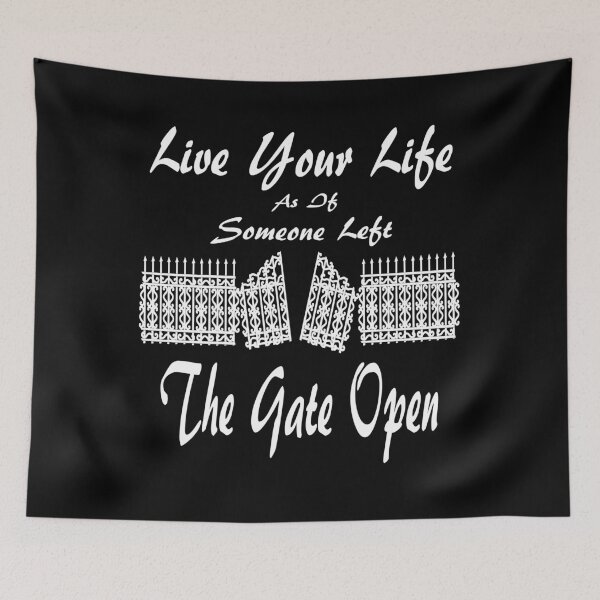 Item preview, Live Your Life As If Someone Left The Gate Open  designed and sold by Jacksonso.