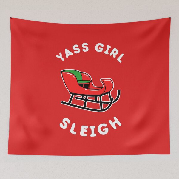Item preview, Yas Girl Sleigh Yass designed and sold by Yipptee Shirts.