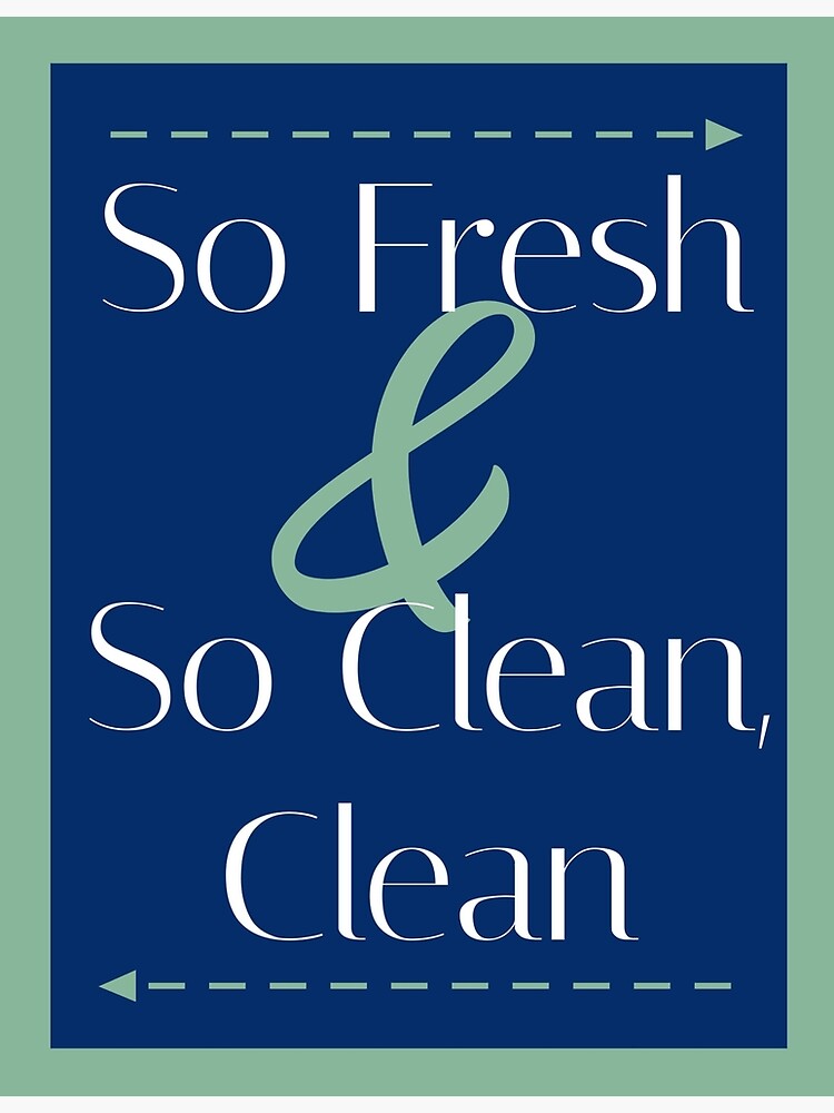 "So Fresh & So Clean Navy/Green" Poster by brandy2020 Redbubble