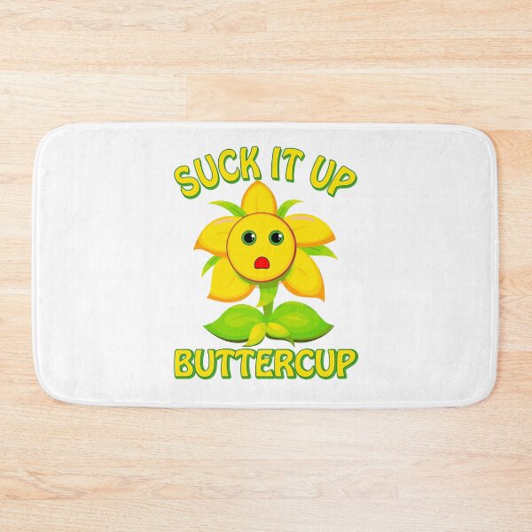 Item preview, Suck It Up Buttercup designed and sold by TheFlying6.