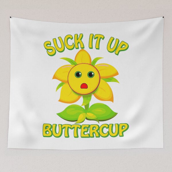 Item preview, Suck It Up Buttercup designed and sold by TheFlying6.
