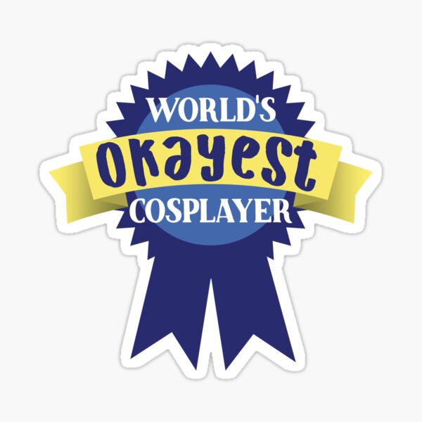 World's Okayest Cosplayer Sticker