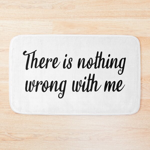 Item preview, There is nothing wrong with me designed and sold by AkraidaxDesign.